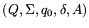 $ (Q,\Sigma ,q_{0},\delta ,A) $
