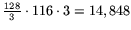 $ \frac{128}{3}\cdot 116\cdot 3=14,848 $