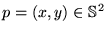 $ p = (x, y) \in \ensuremath{\Bbb{S}^{2}}$