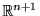 $ \Bbb{R}^{n+1}$