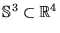 $ \ensuremath{\Bbb{S}^{3}} \subset \ensuremath{\Bbb{R}^{4}}$