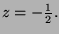 \( z=-\frac{1}{2}. \)