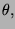 \( \theta , \)